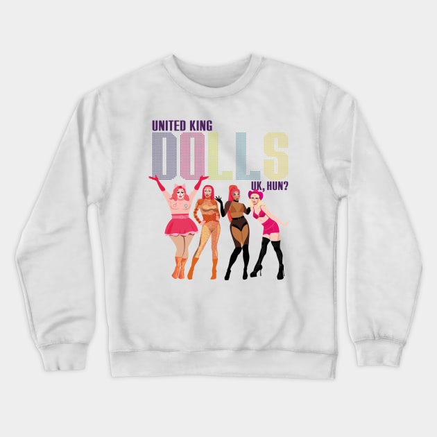 United King Dolls UK, HUN? from Drag Race UK Crewneck Sweatshirt by dragover